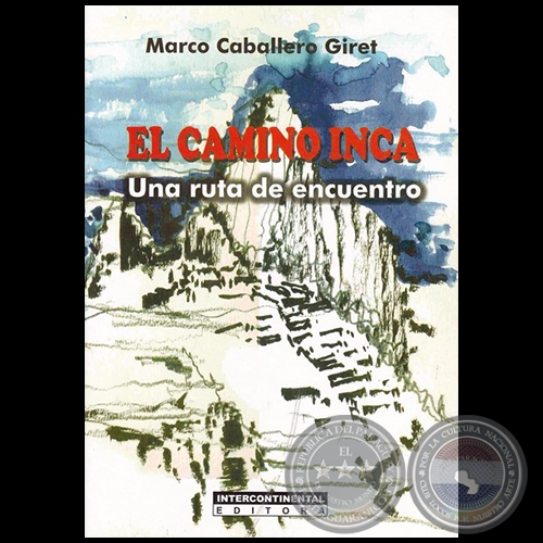 EL CAMINO INCA - Autor: MARCO CABALLERO GIRET - Año 2016